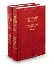 Motor Vehicle Law and Practice, 5th (Vols. 24 & 25, New Jersey Practice Series)